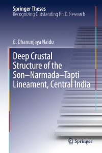 表紙画像: Deep Crustal Structure of the Son-Narmada-Tapti Lineament, Central India 9783642284410
