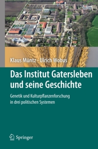 Imagen de portada: Das Institut Gatersleben und seine Geschichte 9783642286476