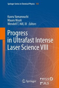 Titelbild: Progress in Ultrafast Intense Laser Science VIII 1st edition 9783642287251