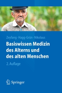 Cover image: Basiswissen Medizin des Alterns und des alten Menschen 2nd edition 9783642289040