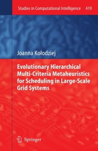 Imagen de portada: Evolutionary Hierarchical Multi-Criteria Metaheuristics for Scheduling in Large-Scale Grid Systems 9783642289705