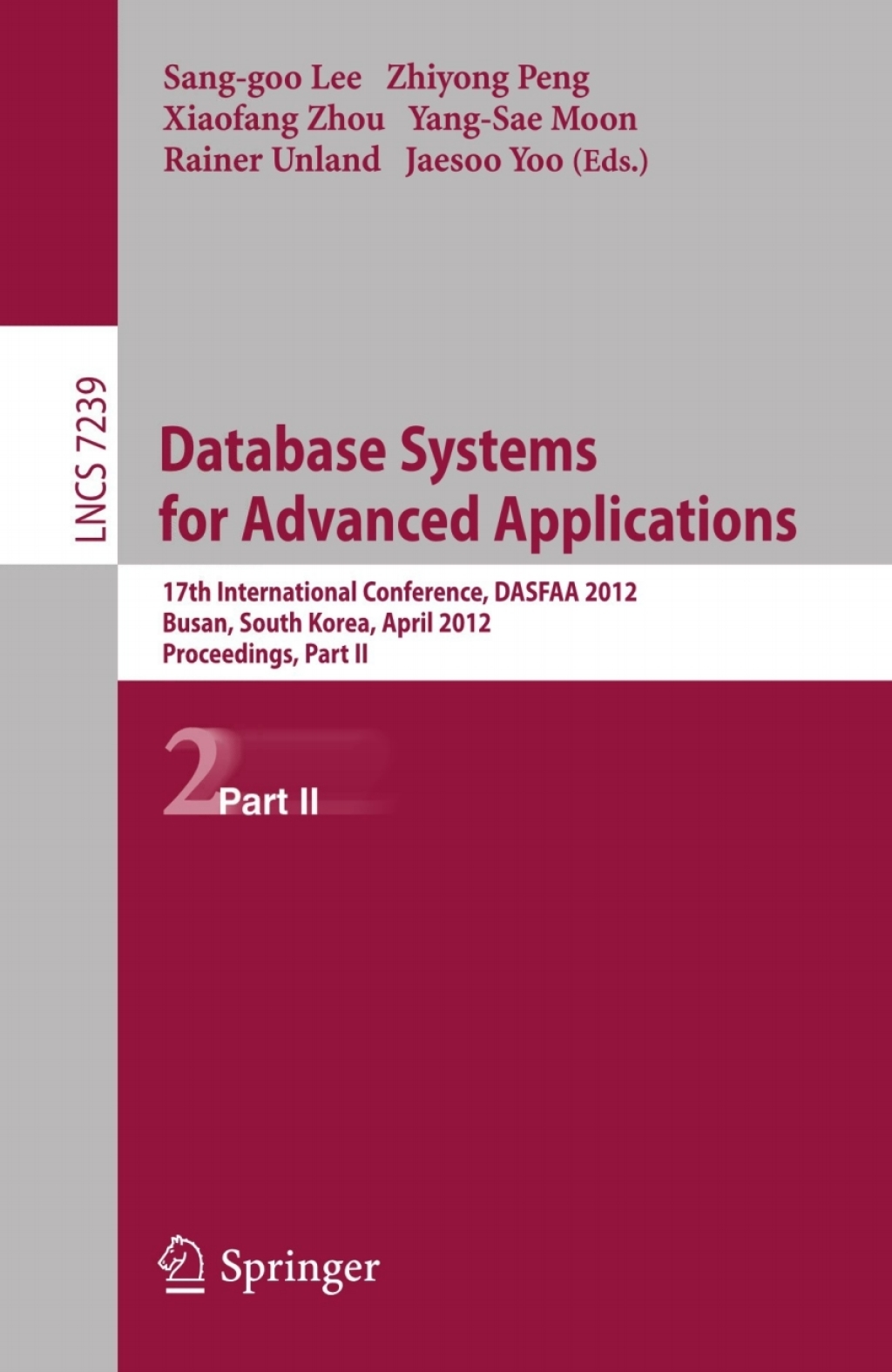 Database Systems for Advanced Applications 17th International Conference, DASFAA 2012, Busan, South Korea, April 15-18, 2012, Proceedings, Part II 1st Edition
