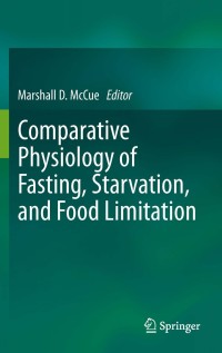 Cover image: Comparative Physiology of Fasting, Starvation, and Food Limitation 1st edition 9783642290558