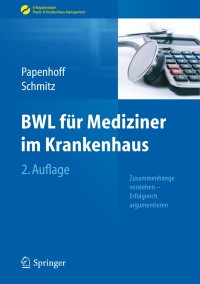 表紙画像: BWL für Mediziner im Krankenhaus 2nd edition 9783642292392