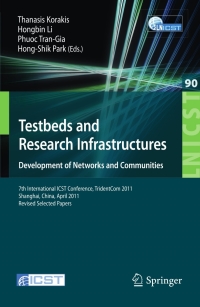 表紙画像: Testbeds and Research Infrastructure: Development of Networks and Communities 1st edition 9783642292729