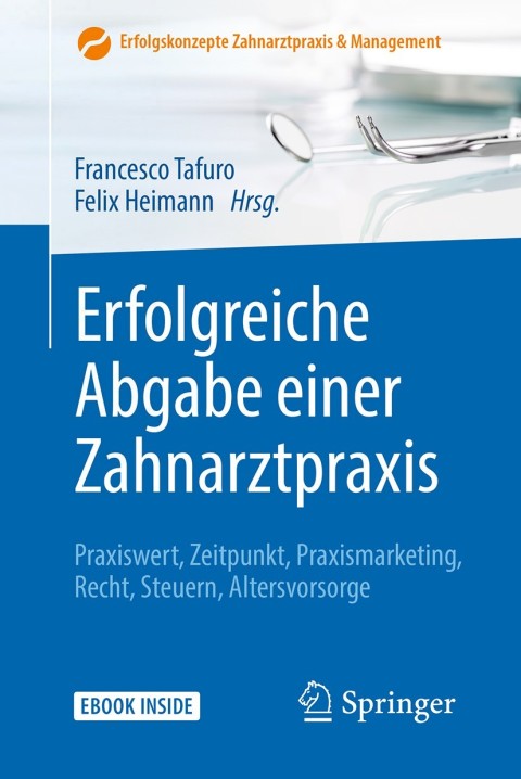Erfolgreiche Abgabe einer Zahnarztpraxis: Praxiswert, Zeitpunkt, Praxismarketing, Recht, Steuern, Altersvorsorge - FULL INSTANT DOWNLOAD | PDF DOCX EPUB