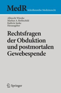 Imagen de portada: Rechtsfragen der Obduktion und postmortalen Gewebespende 1st edition 9783642294723