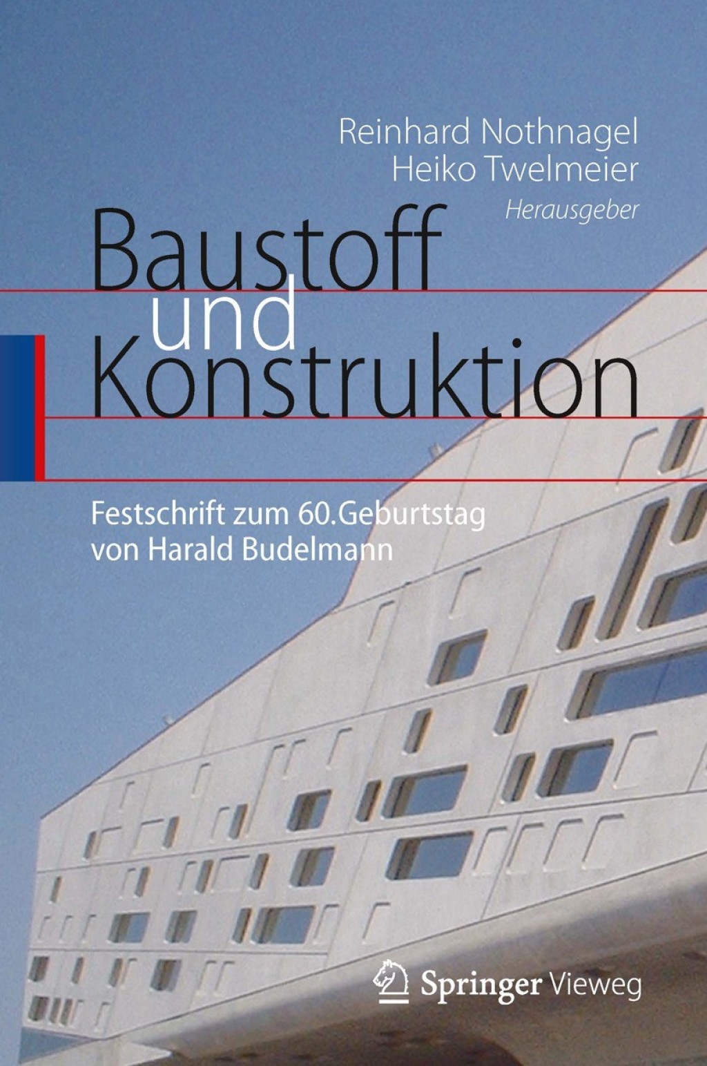 Baustoff und Konstruktion Festschrift zum 60. Geburtstag von Harald Budelmann