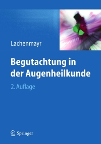 Cover image: Begutachtung in der Augenheilkunde 2nd edition 9783642296345