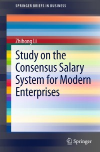 Cover image: Study on the Consensus Salary System for Modern Enterprises 9783642298363
