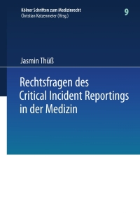 Cover image: Rechtsfragen des Critical Incident Reportings in der Medizin 9783642298547