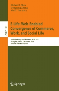 表紙画像: E-Life: Web-Enabled Convergence of Commerce, Work, and Social Life 1st edition 9783642298721