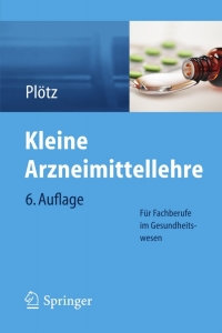 表紙画像: Kleine Arzneimittellehre für Fachberufe im Gesundheitswesen 6th edition 9783642299865