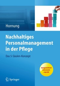 Cover image: Nachhaltiges Personalmanagement in der Pflege - Das 5-Säulen Konzept 9783642299964