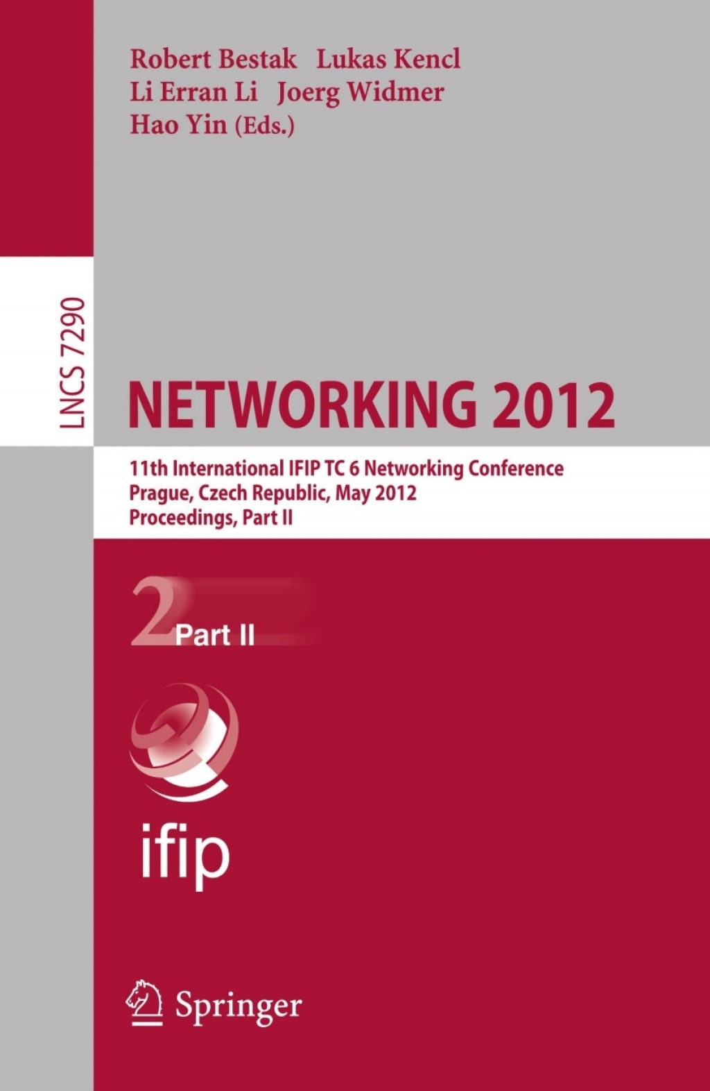 NETWORKING 2012 11th International IFIP TC 6 Networking Conference, Prague, Czech Republic, May 21-25, 2012, Proceedings, Part II 1st Edition