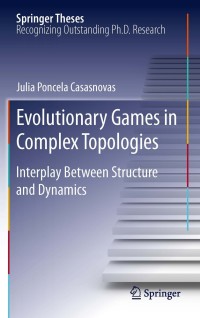 صورة الغلاف: Evolutionary Games in Complex Topologies 9783642434358