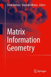 صورة الغلاف: Matrix Information Geometry 9783642302312