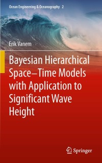 Cover image: Bayesian Hierarchical Space-Time Models with Application to Significant Wave Height 9783642302527
