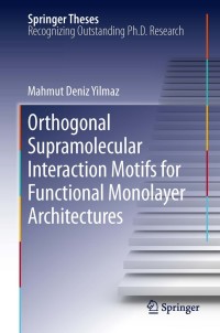 表紙画像: Orthogonal Supramolecular Interaction Motifs for Functional Monolayer Architectures 9783642302565