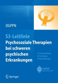 Cover image: S3-Leitlinie Psychosoziale Therapien bei  schweren psychischen Erkrankungen 9783642302695