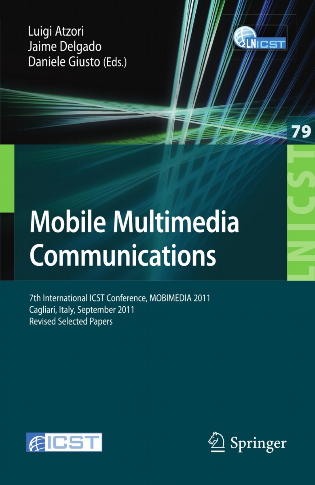 Mobile Multimedia Communications 7th International ICST Conference, MOBIMEDIA 2011, Calgari, Italy, September 5-7, 2011, Revised Selected Papers 1st Edition