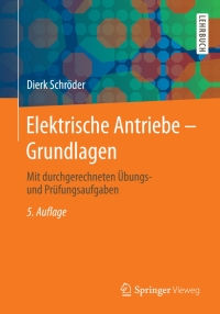 صورة الغلاف: Elektrische Antriebe - Grundlagen 5th edition 9783642304705
