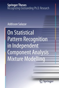 Titelbild: On Statistical Pattern Recognition in Independent Component Analysis Mixture Modelling 9783642307515