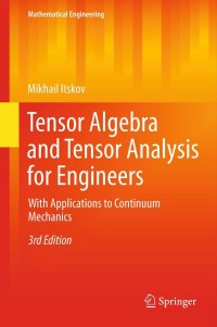 Cover image: Tensor Algebra and Tensor Analysis for Engineers 3rd edition 9783642308789