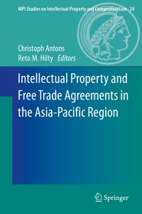 Imagen de portada: Intellectual Property and Free Trade Agreements in the Asia-Pacific Region 9783642308871