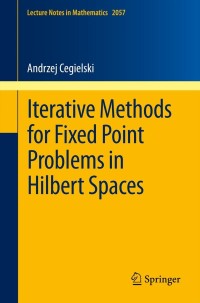 表紙画像: Iterative Methods for Fixed Point Problems in Hilbert Spaces 9783642309007