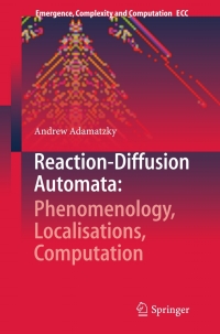 Cover image: Reaction-Diffusion Automata: Phenomenology, Localisations, Computation 9783642310775