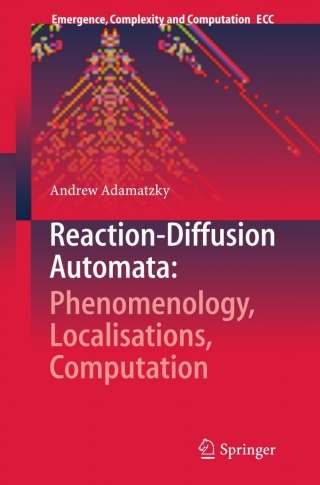 表紙画像: Reaction-Diffusion Automata: Phenomenology, Localisations, Computation 9783642310775