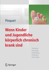 صورة الغلاف: Wenn Kinder und Jugendliche körperlich chronisch krank sind 9783642312762