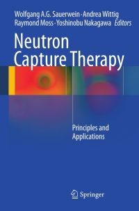 Cover image: Neutron Capture Therapy 9783642313332