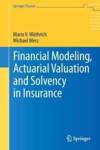 Cover image: Financial Modeling, Actuarial Valuation and Solvency in Insurance 9783642313912