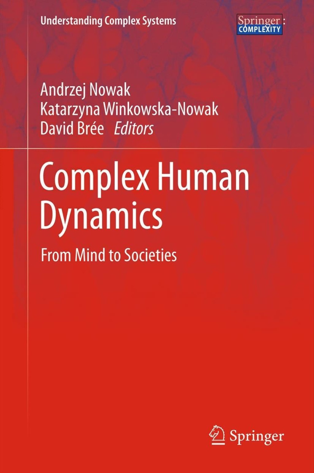 Complex Human Dynamics From Mind to Societies