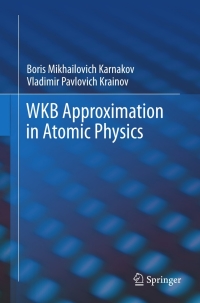 Omslagafbeelding: WKB Approximation in Atomic Physics 9783642315572