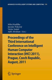 Imagen de portada: Proceedings of the Third International Conference on Intelligent Human Computer Interaction (IHCI 2011), Prague, Czech Republic, August, 2011 9783642316029