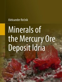 صورة الغلاف: Minerals of the mercury ore deposit Idria 9783642316319