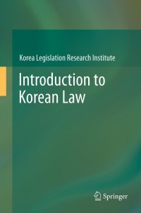 صورة الغلاف: Introduction to Korean Law 1st edition 9783642316883