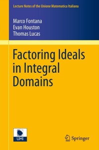 表紙画像: Factoring Ideals in Integral Domains 9783642317118