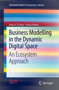 Omslagafbeelding: Business Modelling in the Dynamic Digital Space 9783642317644