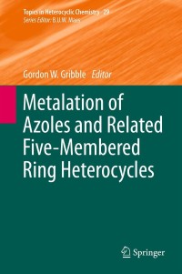 Immagine di copertina: Metalation of Azoles and Related Five-Membered Ring Heterocycles 1st edition 9783642317903