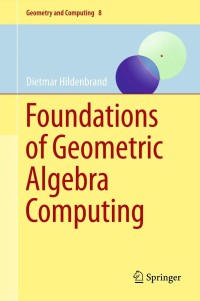 Cover image: Foundations of Geometric Algebra Computing 9783642317934