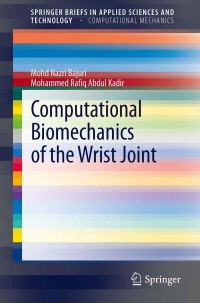 Cover image: Computational Biomechanics of the Wrist Joint 9783642319051