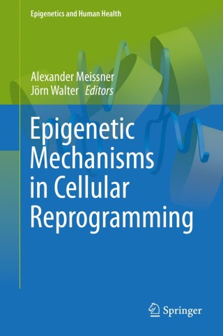 Cover image: Epigenetic Mechanisms in Cellular Reprogramming 9783642319730