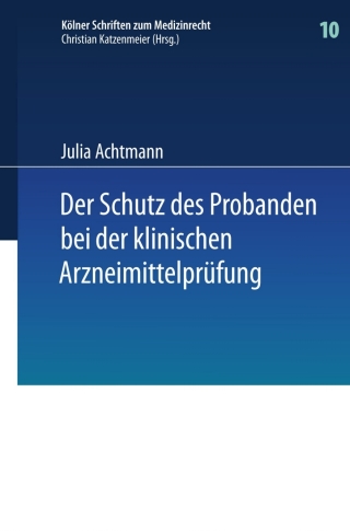 Imagen de portada: Der Schutz des Probanden bei der klinischen Arzneimittelprüfung 9783642319969