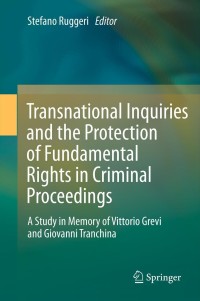 Imagen de portada: Transnational Inquiries and the Protection of Fundamental Rights in Criminal Proceedings 9783642320118