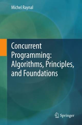 Cover image: Concurrent Programming: Algorithms, Principles, and Foundations 9783642320262