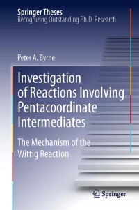 صورة الغلاف: Investigation of Reactions Involving Pentacoordinate Intermediates 9783642320446